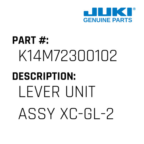 Lever Unit Assy Xc-Gl-2 - Juki #K14M72300102 Genuine Juki Part