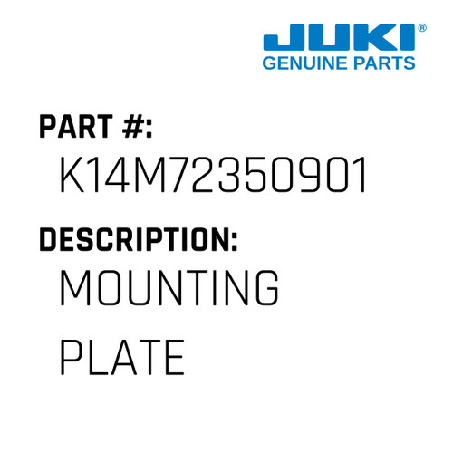 Mounting Plate - Juki #K14M72350901 Genuine Juki Part