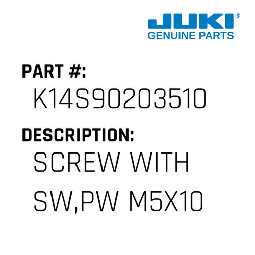 "Screw With Sw,Pw M5X10" - Juki #K14S90203510 Genuine Juki Part