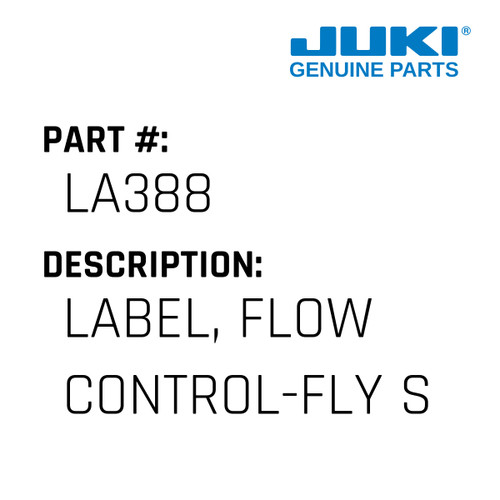 Label, Flow Control-Fly Seamer - Juki #LA388 Genuine Juki Part