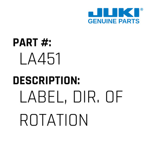 Label, Dir. Of Rotation - Juki #LA451 Genuine Juki Part