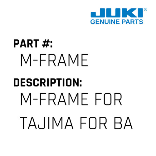M-Frame - Juki #M-FRAME Genuine Juki Part