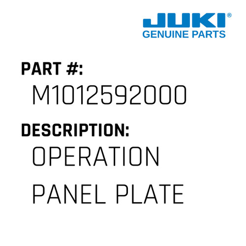 Operation Panel Plate - Juki #M1012592000 Genuine Juki Part