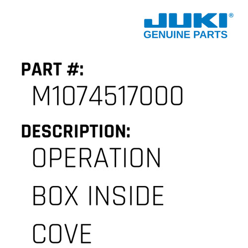Operation Box Inside Cover - Juki #M1074517000 Genuine Juki Part