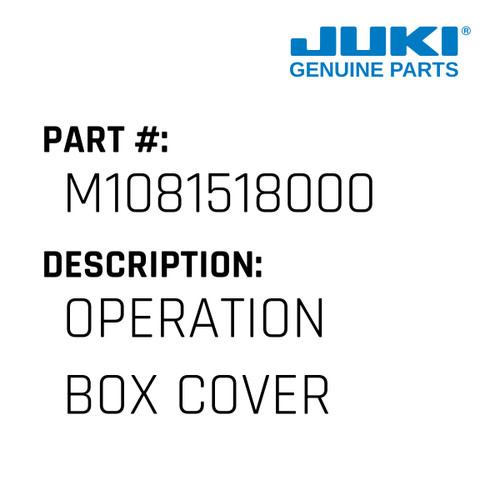 Operation Box Cover - Juki #M1081518000 Genuine Juki Part