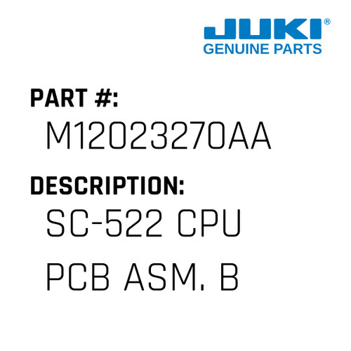 Sc-522 Cpu Pcb Asm. B - Juki #M12023270AA Genuine Juki Part
