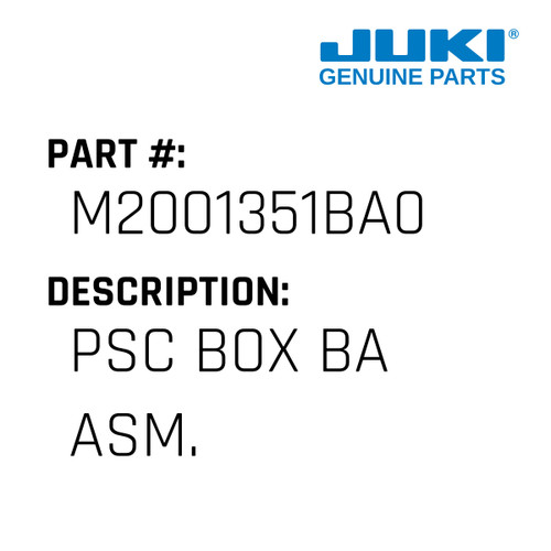 Psc Box Ba Asm. - Juki #M2001351BA0 Genuine Juki Part