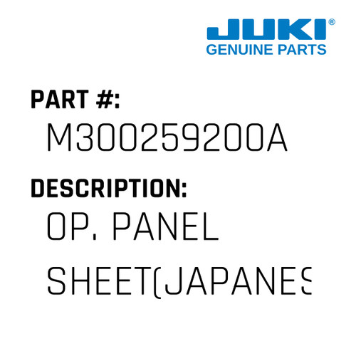 Op. Panel Sheet - Juki #M300259200A Genuine Juki Part