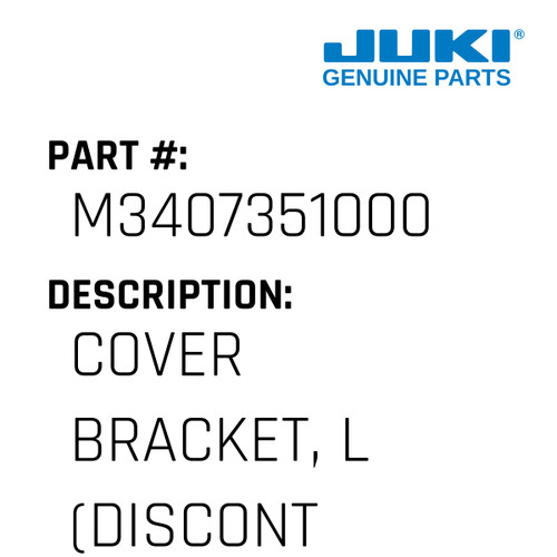 Cover Bracket, L - Juki #M3407351000 Genuine Juki Part