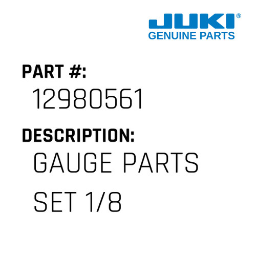 Gauge Parts Set 1/8 - Juki #12980561 Genuine Juki Part