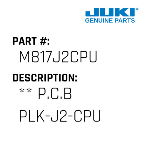 ** P.C.B Plk-J2-Cpu - Juki #M817J2CPU Genuine Juki Part