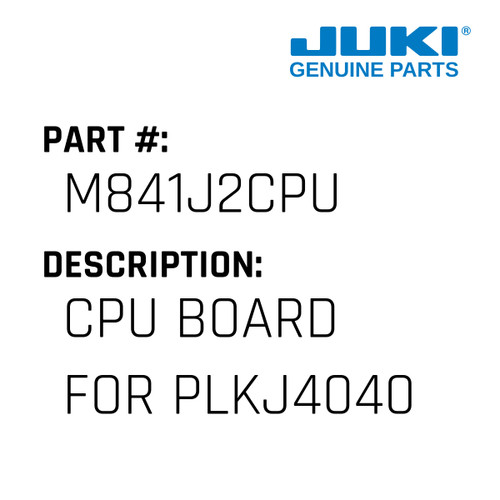 Cpu Board - Juki #M841J2CPU Genuine Juki Part