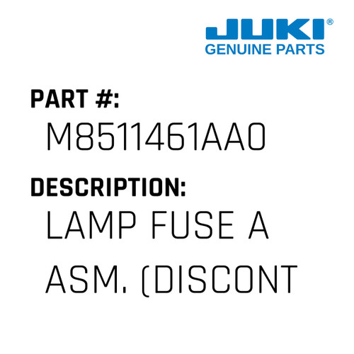 Lamp Fuse A Asm. - Juki #M8511461AA0 Genuine Juki Part