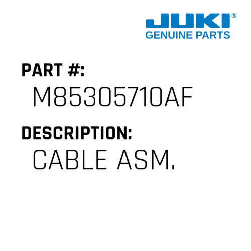 Cable Asm. - Juki #M85305710AF Genuine Juki Part