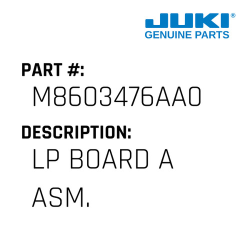 Lp Board A Asm. - Juki #M8603476AA0 Genuine Juki Part