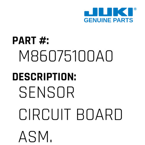 Sensor Circuit Board Asm. 3 - Juki #M86075100A0 Genuine Juki Part