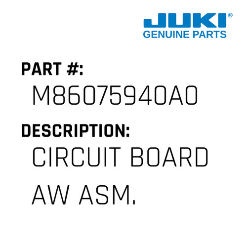 Circuit Board Aw Asm. - Juki #M86075940A0 Genuine Juki Part