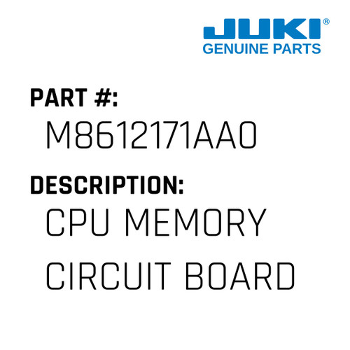 Cpu Memory Circuit Board Asm. - Juki #M8612171AA0 Genuine Juki Part
