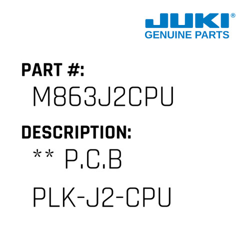 ** P.C.B Plk-J2-Cpu - Juki #M863J2CPU Genuine Juki Part