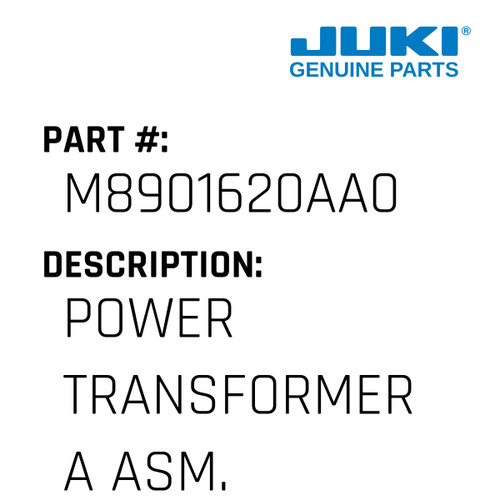 Power Transformer A Asm. - Juki #M8901620AA0 Genuine Juki Part