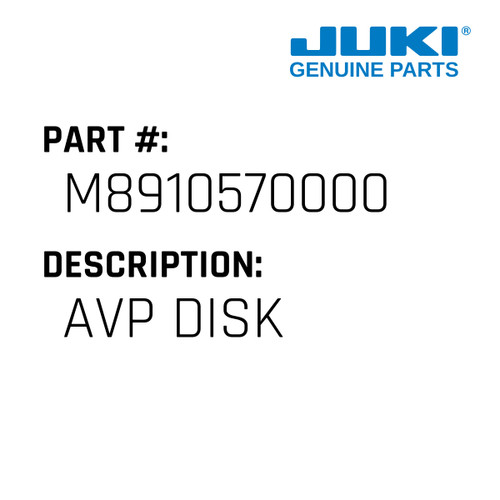 Avp Disk - Juki #M8910570000 Genuine Juki Part