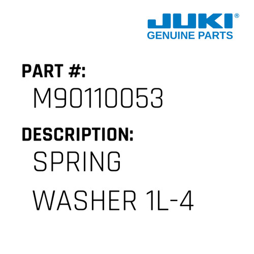 Spring Washer 1L-4 - Juki #M90110053 Genuine Juki Part