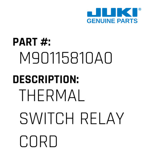 Thermal Switch Relay Cord Asm. - Juki #M90115810A0 Genuine Juki Part