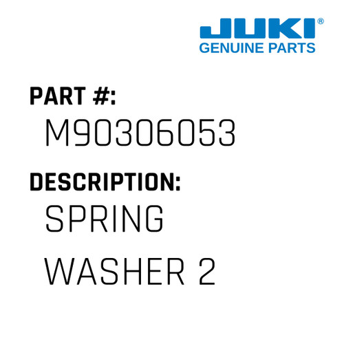 Spring Washer 2 - Juki #M90306053 Genuine Juki Part