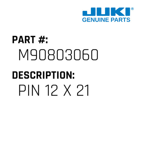 Pin 12 X 21 - Juki #M90803060 Genuine Juki Part