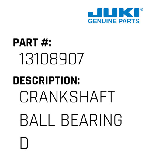 Crankshaft Ball Bearing D - Juki #13108907 Genuine Juki Part