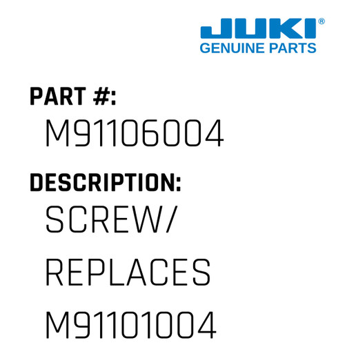 Screw/ Replaces M91101004/M91116004 - Juki #M91106004 Genuine Juki Part