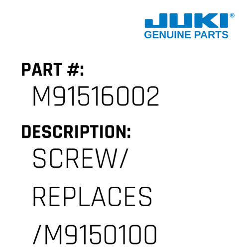 Screw/ Replaces /M91501002 - Juki #M91516002 Genuine Juki Part