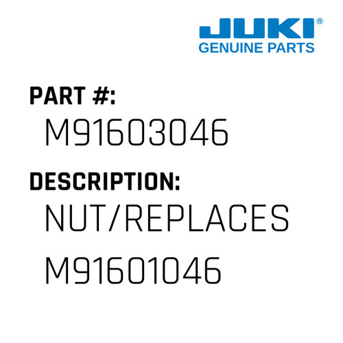 Nut/Replaces M91601046 - Juki #M91603046 Genuine Juki Part