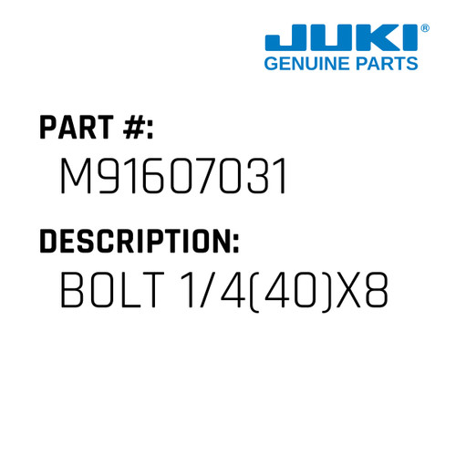 Bolt 1/4 - Juki #M91607031 Genuine Juki Part