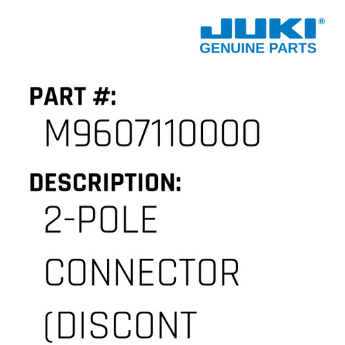 2-Pole Connector - Juki #M9607110000 Genuine Juki Part