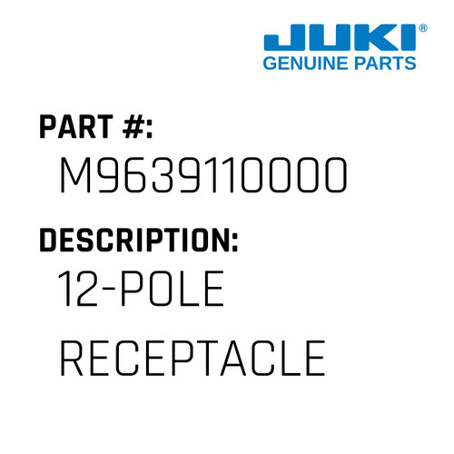 12-Pole Receptacle - Juki #M9639110000 Genuine Juki Part