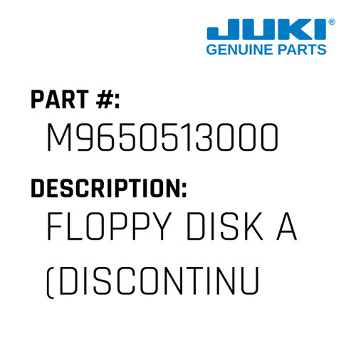 Floppy Disk A - Juki #M9650513000 Genuine Juki Part