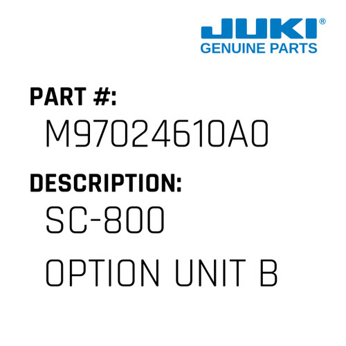 Sc-800  Option Unit B - Juki #M97024610A0 Genuine Juki Part