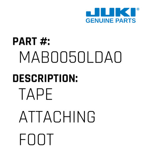 Tape Attaching Foot - Juki #MAB0050LDA0 Genuine Juki Part