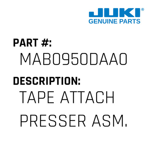 Tape Attach Presser Asm. 3/32 - Juki #MAB0950DAA0 Genuine Juki Part