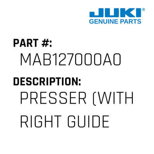 Presser - Juki #MAB127000A0 Genuine Juki Part