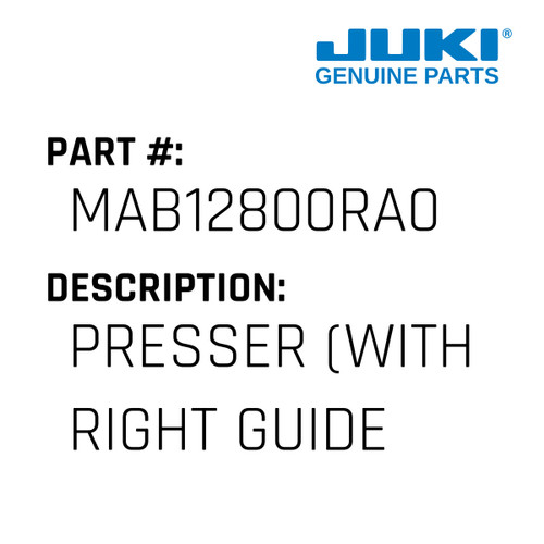 Presser - Juki #MAB12800RA0 Genuine Juki Part