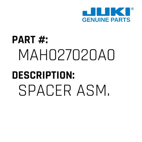 Spacer Asm. - Juki #MAH027020A0 Genuine Juki Part
