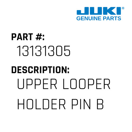 Upper Looper Holder Pin B - Juki #13131305 Genuine Juki Part