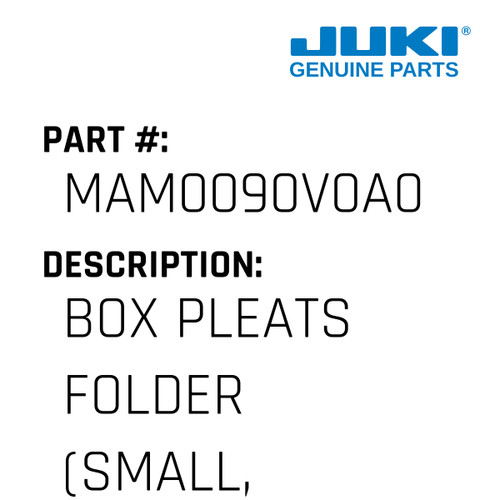 Box Pleats Folder - Juki #MAM0090V0A0 Genuine Juki Part