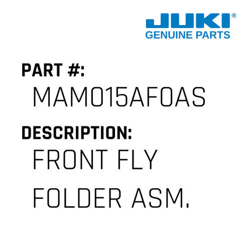 Front Fly Folder Asm. - Juki #MAM015AF0AS Genuine Juki Part
