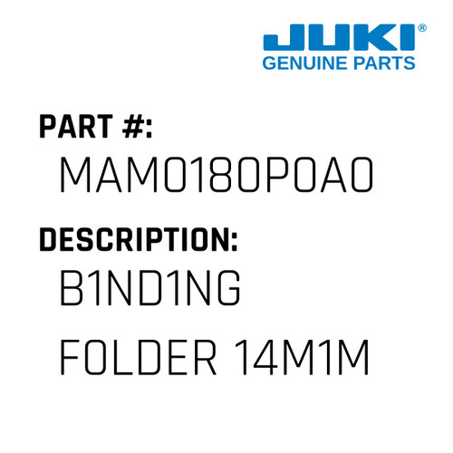 B1Nd1Ng F0Lder 14M1M - Juki #MAM0180P0A0 Genuine Juki Part