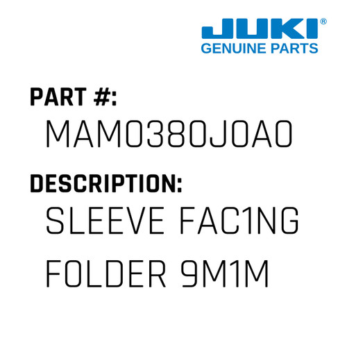 Sleeve Fac1Ng F0Lder 9M1M - Juki #MAM0380J0A0 Genuine Juki Part