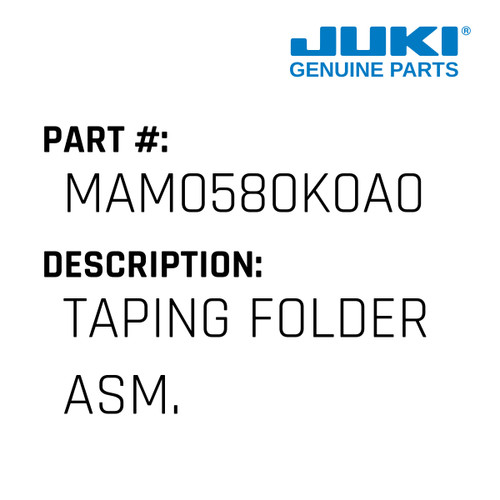 Taping Folder Asm. - Juki #MAM0580K0A0 Genuine Juki Part