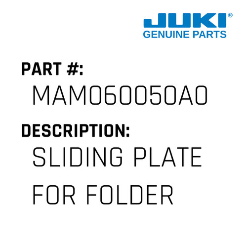 Sliding Plate - Juki #MAM060050A0 Genuine Juki Part
